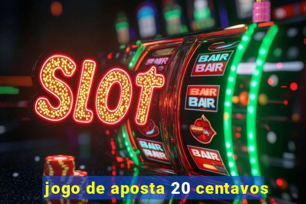 jogo de aposta 20 centavos